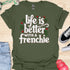 Life is better with a frenchie - V2 - Simple Elegant T-Shirt